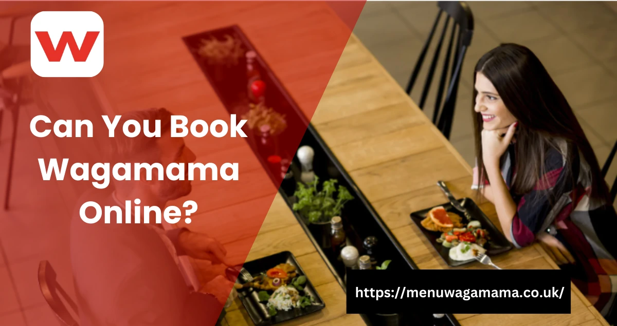 Can You Book Wagamama table Online?