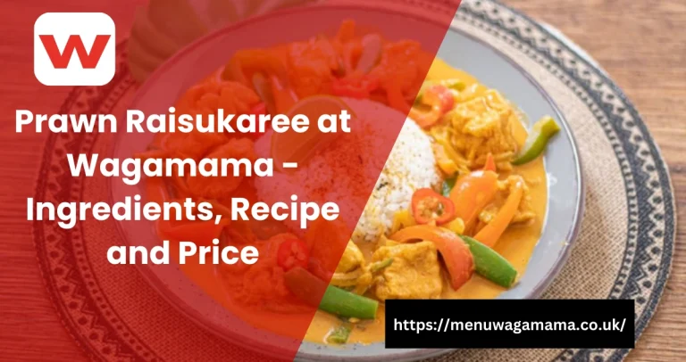 Prawn Raisukaree at Wagamama – A delicious curry made with prawns, coconut milk, curry paste, and fresh vegetables. Explore ingredients, recipe, and price for this flavorful dish.