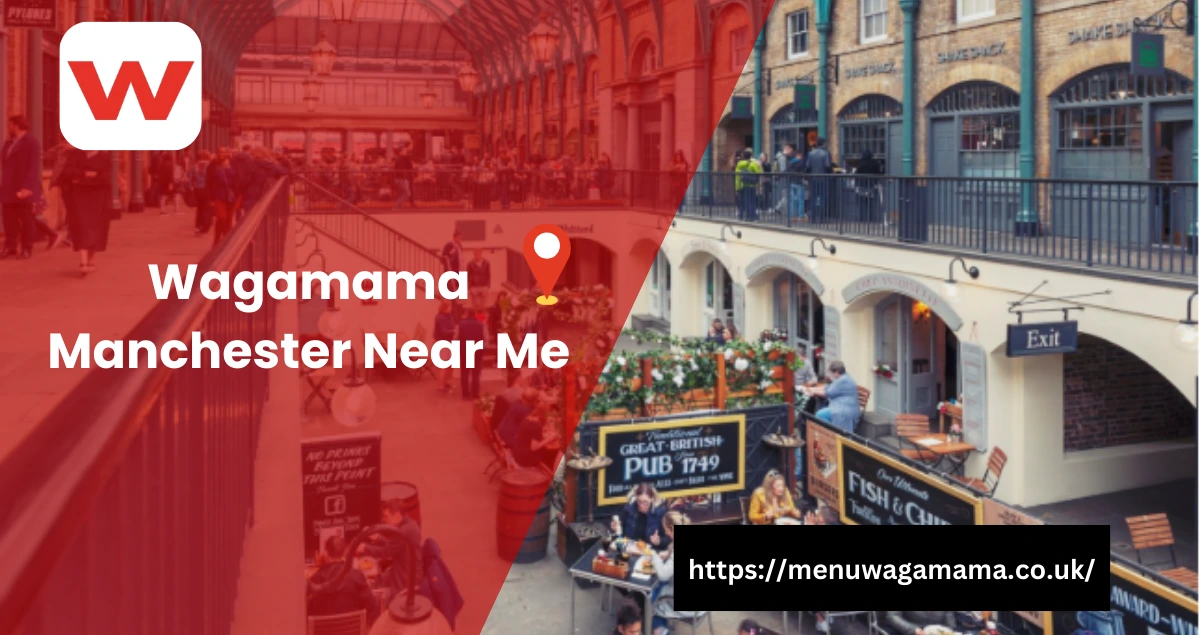 Wagamama Manchester Near Me