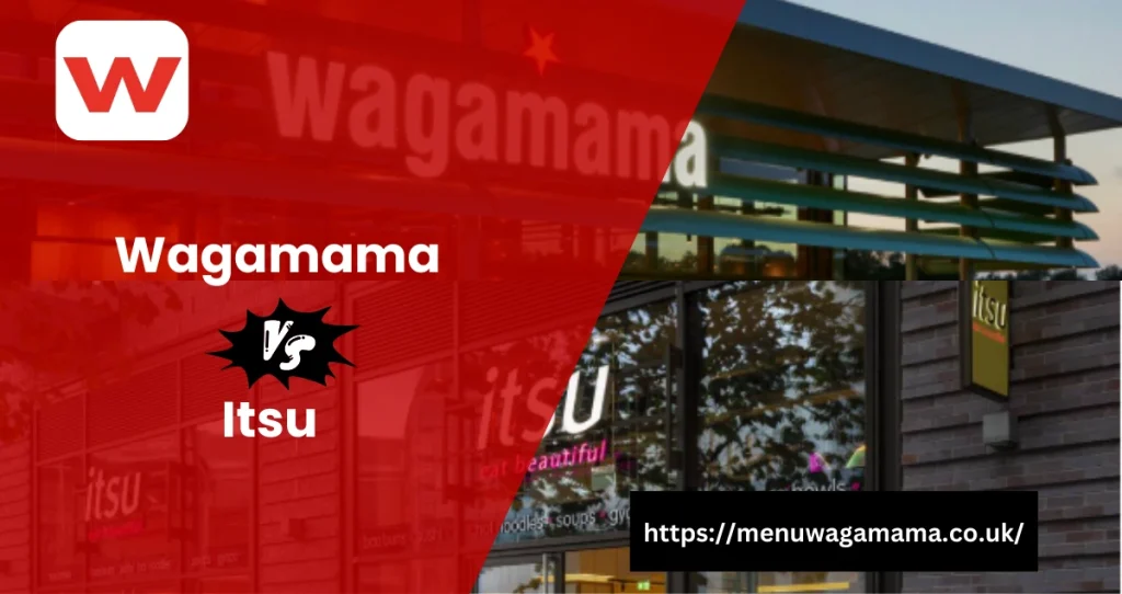 Wagamama or Itsu comparison banner with restaurant front views and website link menuwagamama.co.uk