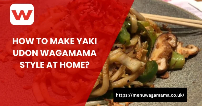 How to Make Yaki Udon Wagamama Style at Home?